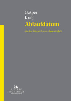 GAŠPER KRALJ: ROK TRAJANJA ǀ ABLAUFDATUM