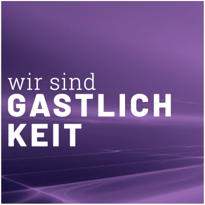 Wir sind Gastlichkeit