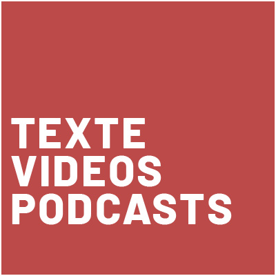 Texte - Videos - Podcasts